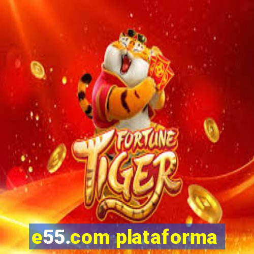 e55.com plataforma